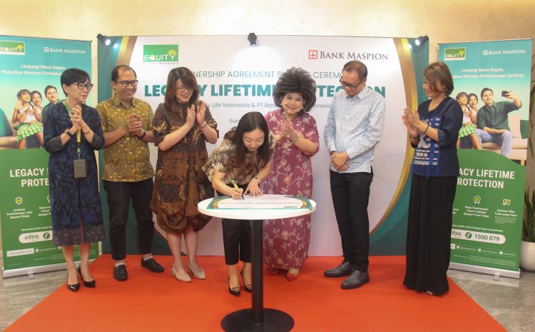  Equity Life Indonesia dan Bank Maspion Jalin Kemitraan Strategis, Hadirkan Legacy Lifetime Protection sebagai Solusi Warisan Masa Depan Keluarga